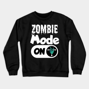 Zombie mode on Crewneck Sweatshirt